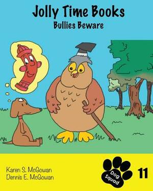 Jolly Time Books: Bullies Beware by Dennis E. McGowan