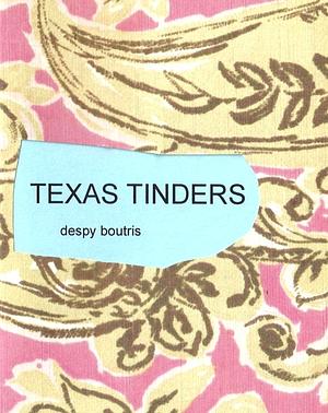 Texas Tinders by Despy Boutris