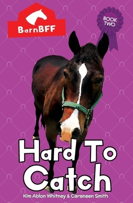 Hard to Catch by Caraneen Smith, Kim Ablon Whitney