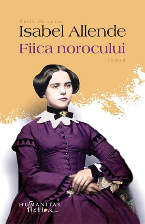 Fiica norocului by Isabel Allende