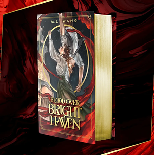 Blood Over Bright Haven by M.L. Wang