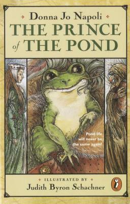 The Prince of the Pond: Otherwise Known as de Fawg Pin by Donna Jo Napoli