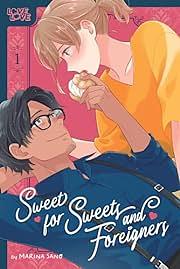 Sweet for Sweets and Foreigners, Volume 1 by Marina Sano