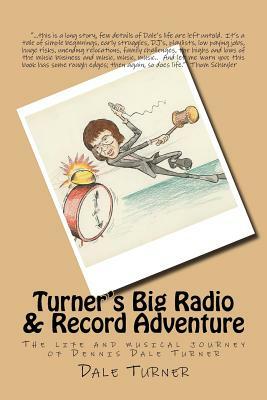 Turner's Big Radio & Record Adventure by Dale Turner