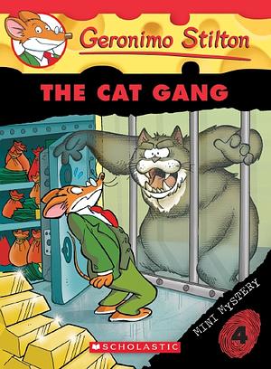 Geronimo Stilton The Cat Gang by Geronimo Stilton