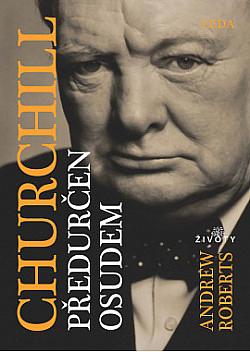 Churchill - Předurčen osudem by Miloš Calda, Andrew Roberts