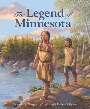 The Legend of Minnesota by Kathy-jo Wargin
