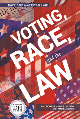 Voting, Race, and the Law by Traci D. Johnson, Duchess Harris
