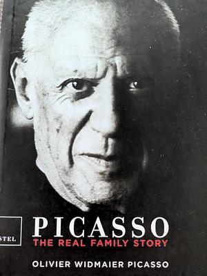 Picasso: The Real Family Story by Olivier Widmaier Picasso