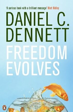 Freedom Evolves by Daniel C. Dennett