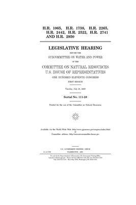 H.R. 1065, H.R. 1738, H.R. 2265, H.R. 2442, H.R. 2522, H.R. 2741, and H.R. 2950: legislative hearing before the Subcommittee on Water and Power of the by United St Congress, United States House of Representatives, Committee on Natural Resources (house)