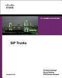 SIP Trunking by Christina Hattingh, A. T. M. Zakaria Swapan, Darryl Sladden