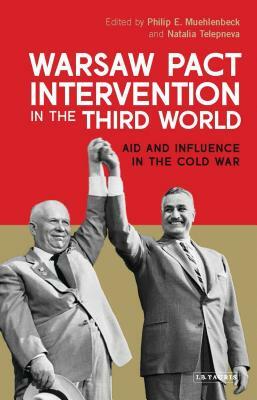 Warsaw Pact Intervention in the Third World: Aid and Influence in the Cold War by 
