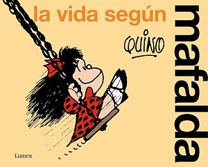 La Vida Según Mafalda / Life According to Mafalda by Quino