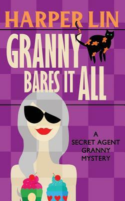 Granny Bares It All by Harper Lin