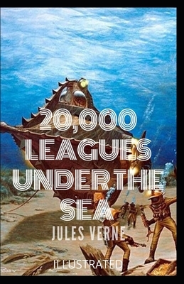 20,000 Leagues Under the Sea Illustrated by Jules Verne