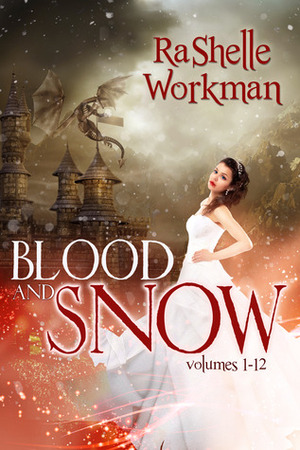 Blood and Snow: The Complete Set by RaShelle Workman