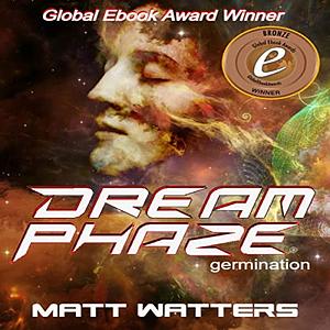 Dream Phaze - Germination  by Matt Watters