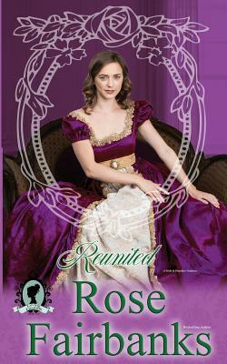 Reunited: A Pride and Prejudice Novella by Rose Fairbanks