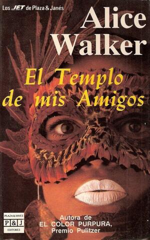 El Templo de Mis Amigos by Alice Walker