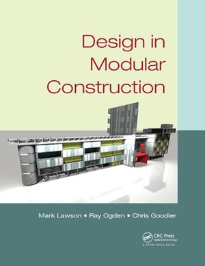 Design in Modular Construction by Ray Ogden, Chris Goodier, Mark Lawson