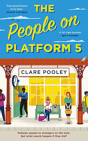 The People on Platform 5 by Clare Pooley, Clare Pooley