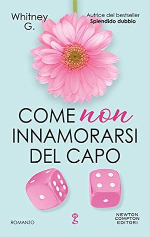 Come non innamorarsi del capo by Whitney G.