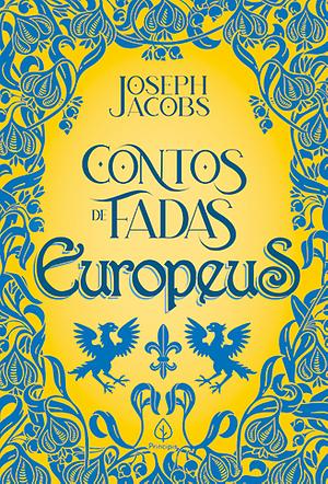Contos de Fadas Europeus by Joseph Jacobs