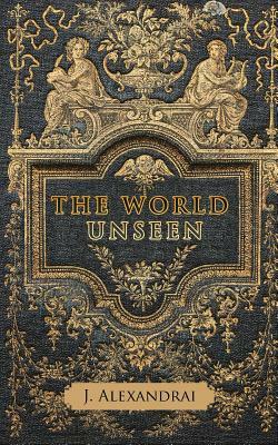 The World Unseen by Julie Jacobson