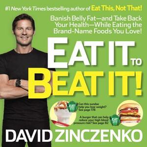 Eat It to Beat It!: Banish Belly Fat-And Take Back Your Health-While Eating the Brand-Name Foods You Love! by David Zinczenko