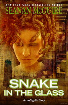 Snake in the Glass by Seanan McGuire