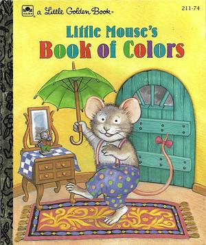 Little Mouse's Book of Colors by Julie Durrell