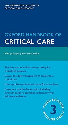 Oxford Handbook of Critical Care by Andrew Webb, Mervyn Singer