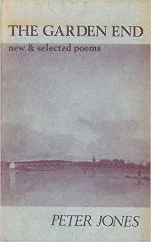 The Garden End: New & Selected Poems by Peter Austin Jones