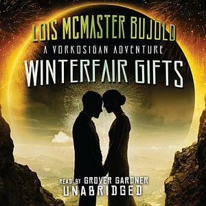 Winterfair Gifts by Lois McMaster Bujold