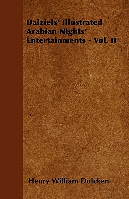 Dalziels' Illustrated Arabian Nights' Entertainments - Vol. II by Henry William Dulcken