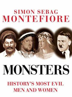 Monsters by Simon Sebag Montefiore