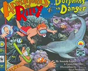 Dolphins in Danger (Adventures of Riley) by Sarah McIntyre, Amanda Lumry, Laura Hurwitz