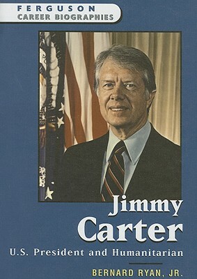 Jimmy Carter: U.S. President and Humanitarian by Bernard Ryan