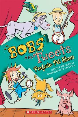 Perfecto Pet Show (Bobs and Tweets #2), Volume 2 by Pepper Springfield