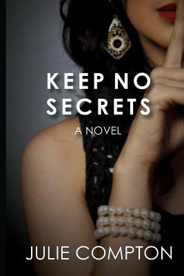 Keep No Secrets by Julie Compton