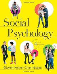 Social Psychology 4th edition by Chen, Keltner, Nisbett, Gilovich