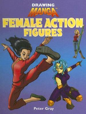 Female Action Figures by Peter C. Gray
