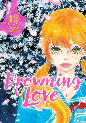 Drowning Love, Vol. 12 by George Asakura