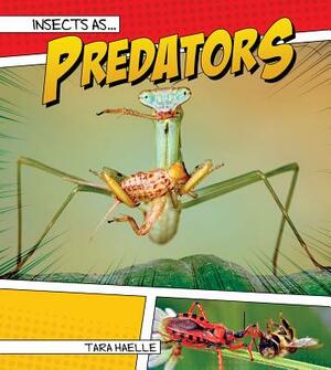 Insects as Predators by Tara Haelle