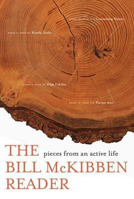 The Bill McKibben Reader: Pieces from an Active Life by Bill McKibben