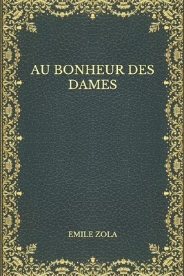 Au bonheur des dames by Émile Zola