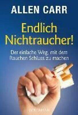 Endlich Nichtraucher! Der einfache Weg, mit dem Rauchen Schluss zu machen by Allen Carr