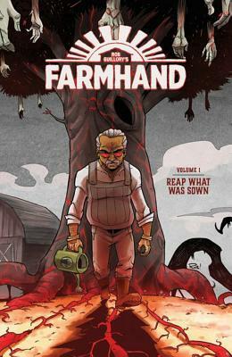 Farmhand, Vol. 1: Reap What Was Sown by Rob Guillory