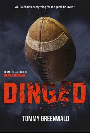 Dinged: (A Game Changer Companion Novel) by Tommy Greenwald